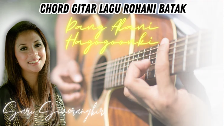 Kunci Gitar Lagu Rohani Batak Dang Alani Hagogoonki