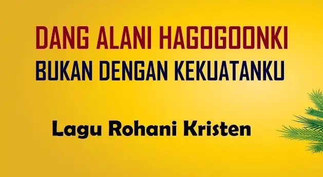 1. Dang Alani Hagogoonki, Lagu Rohani Batak