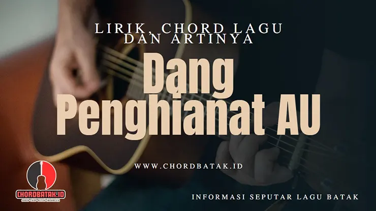 Chord Dang Penghianat AU Beserta Artinya