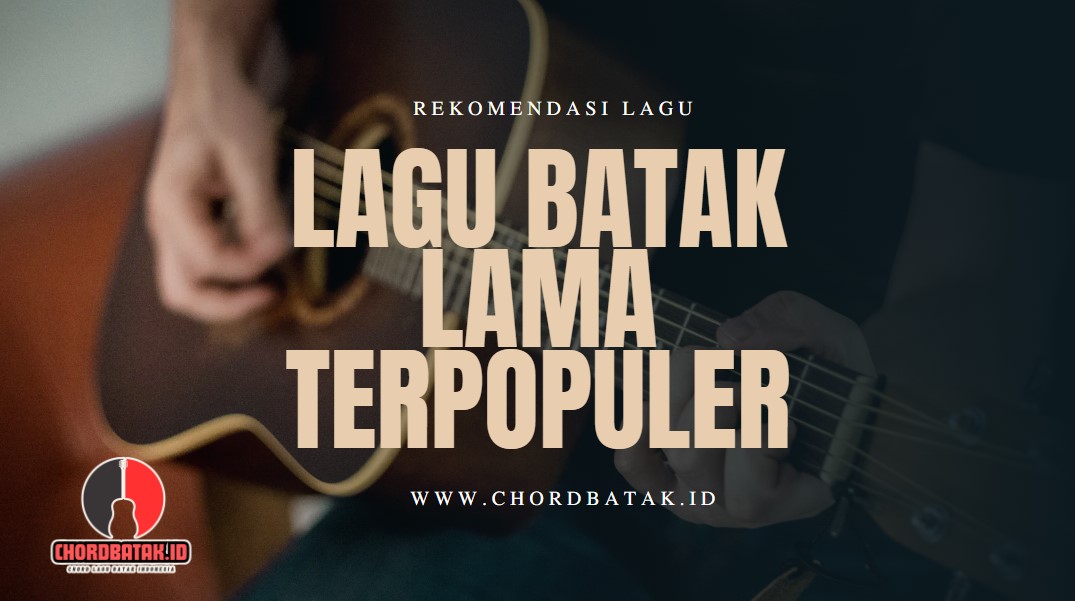 Lagu Batak Lama Terpopuler Sampai Sekarang